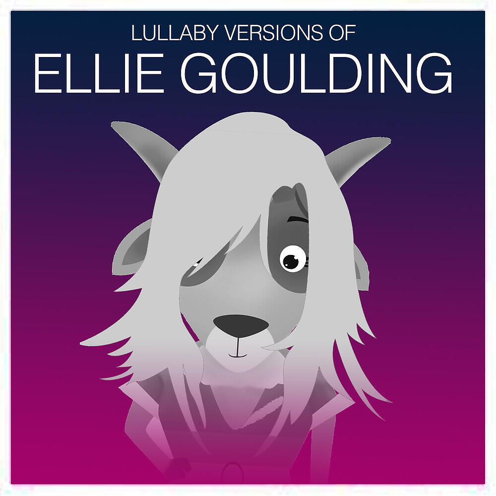 Релиз Lullaby Versions of Ellie Goulding