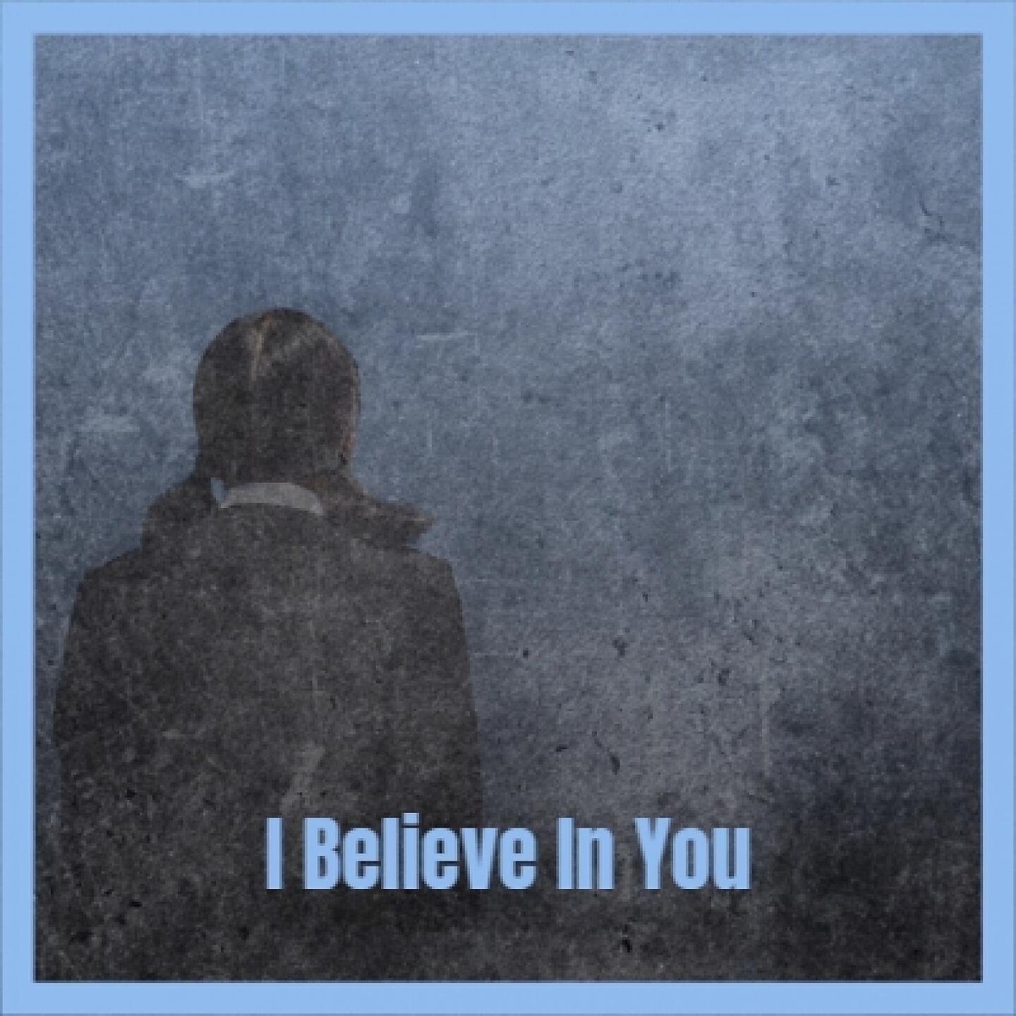 Релиз I Believe In You