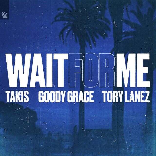 Релиз Wait For Me (feat. Goody Grace & Tory Lanez)