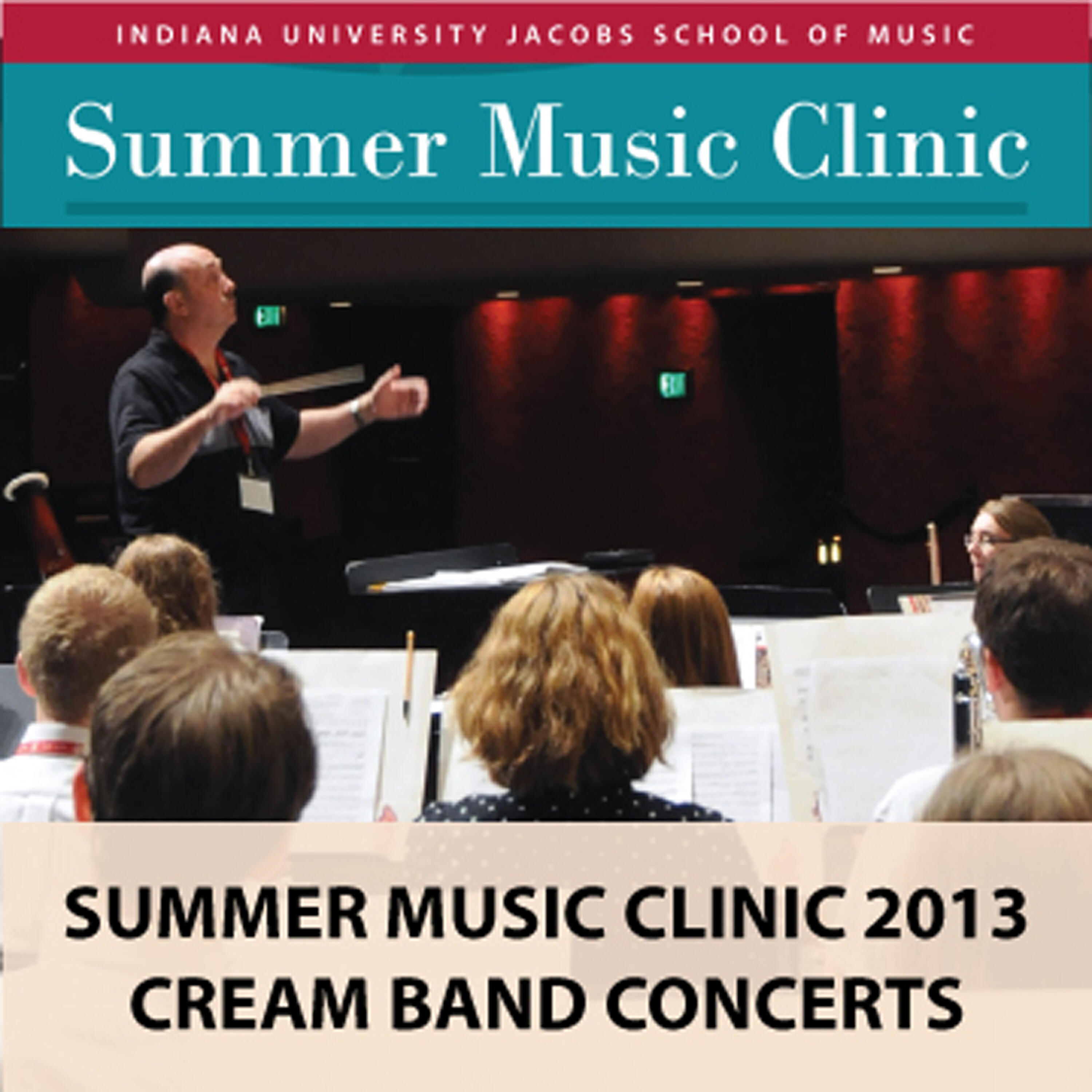 Релиз Indiana University Summer Music Clinic 2013: Cream Band Concerts