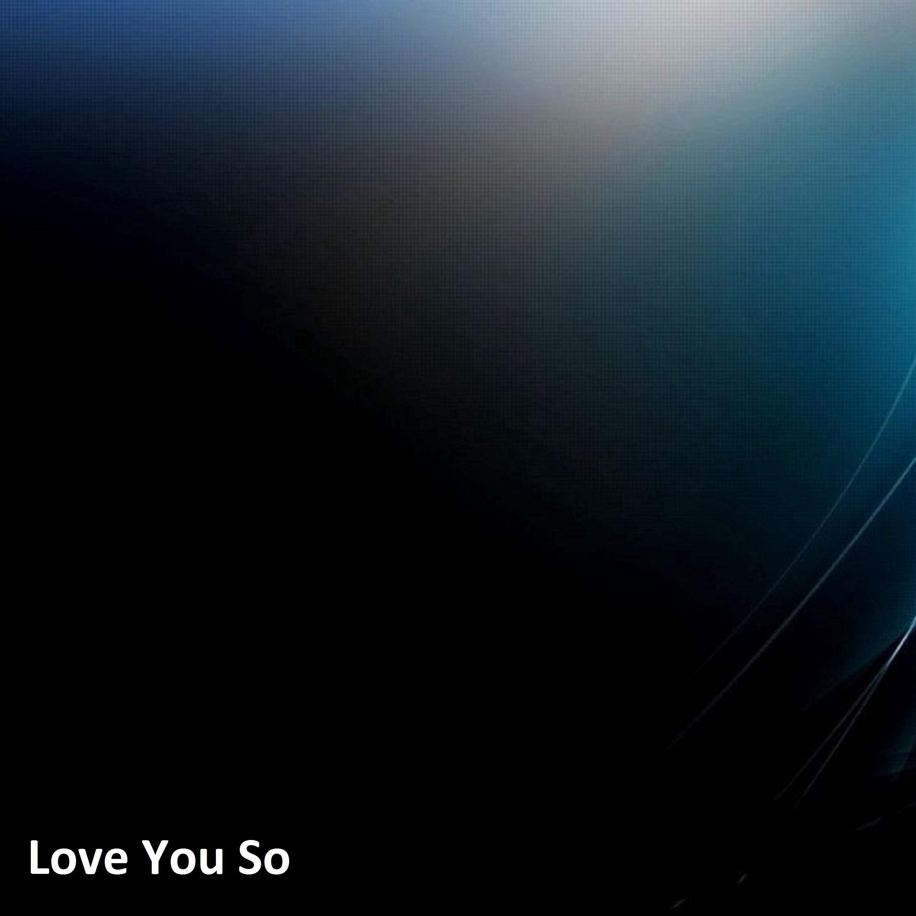 Релиз Love You So