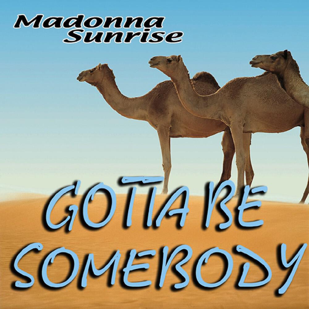 Релиз Gotta Be Somebody