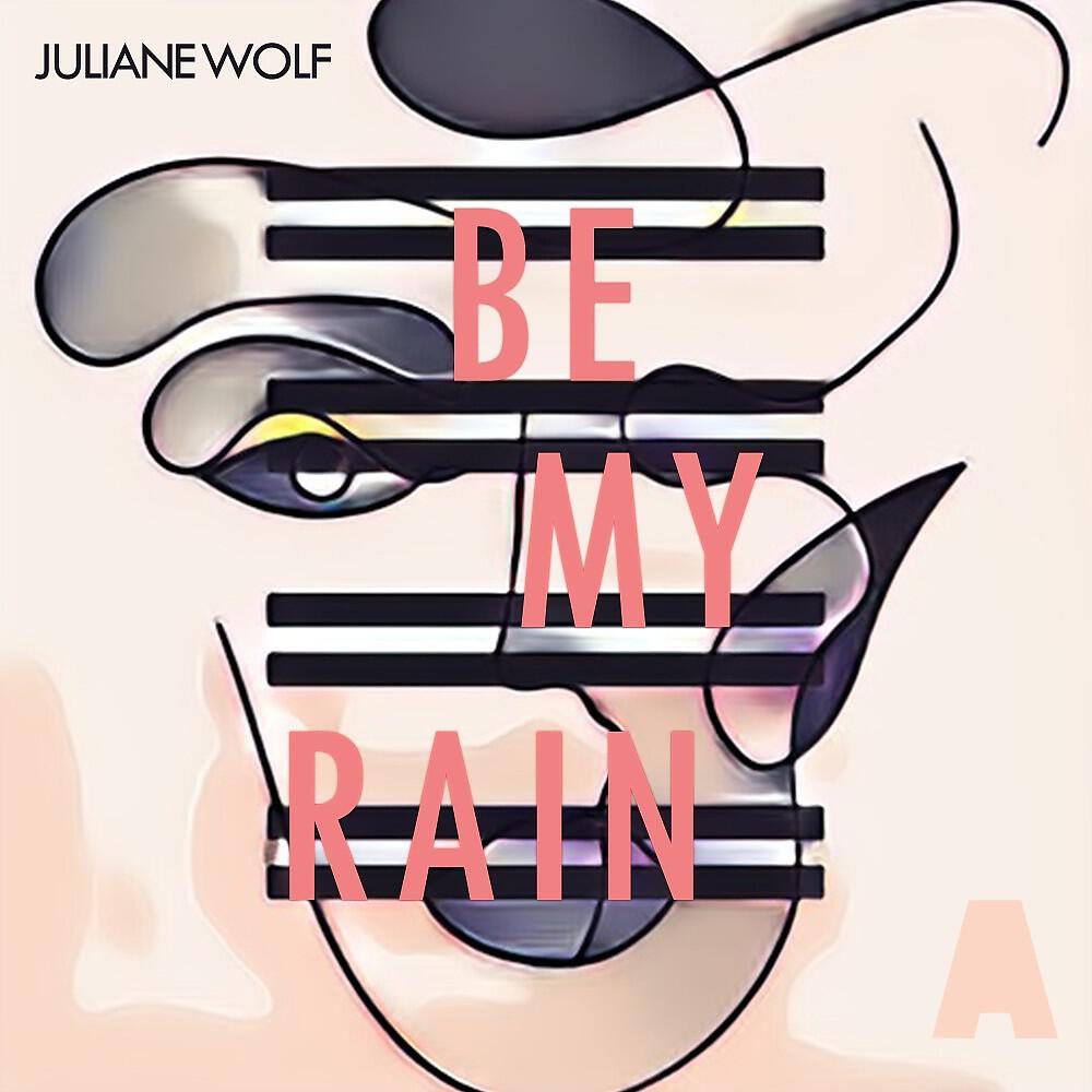 Релиз Be My Rain