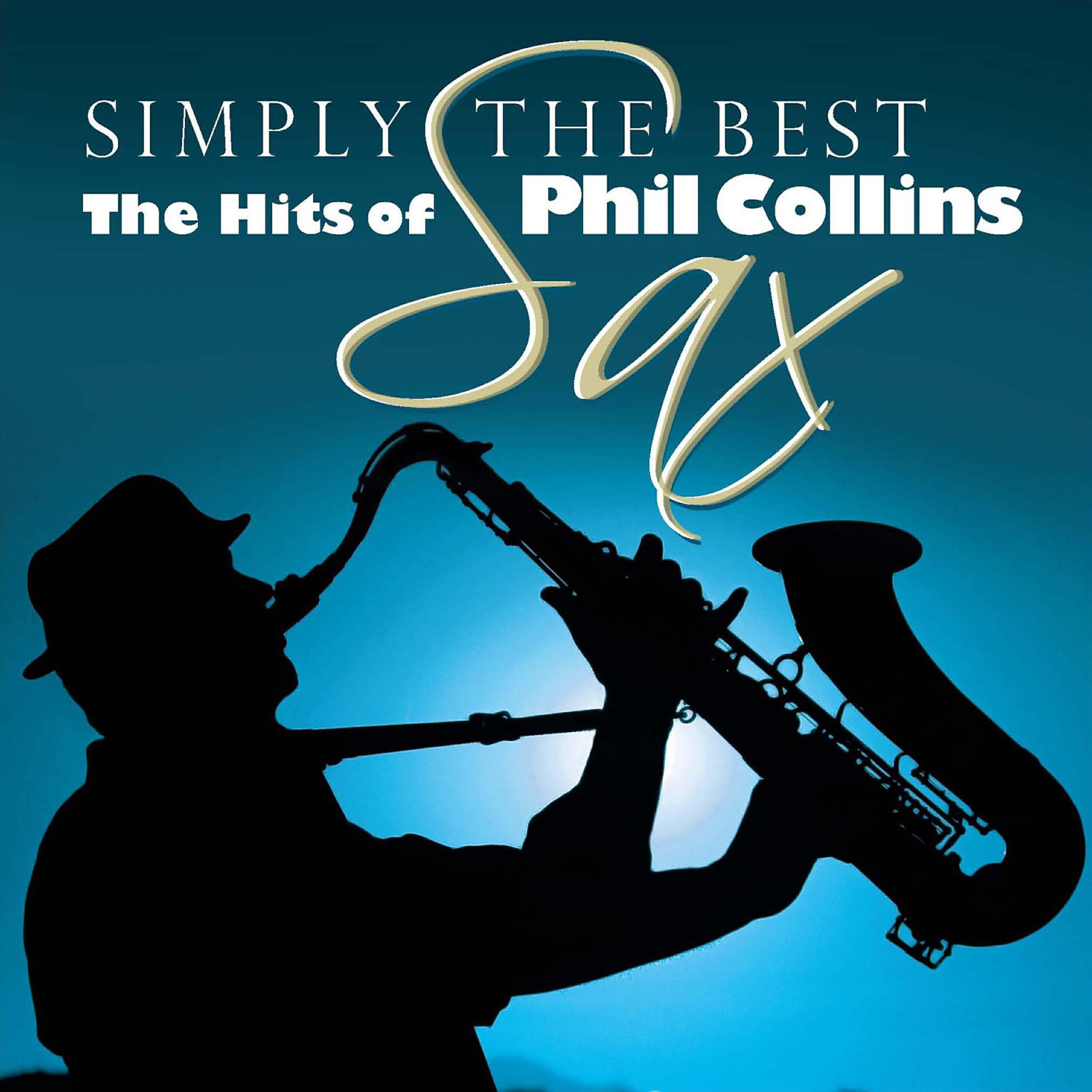 Simply The Best Sax: The Hits Of Phil Collins