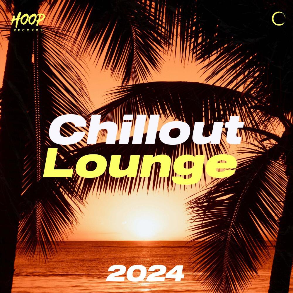Релиз Chillout Lounge 2024: Лучшая музыка Chillout Lounge - Chill Music - Soft House - Поп-музыка - Tropical House - Deep House - Песни Chillout - Chill Vibes - Коктейльная музыка от Hoop Records