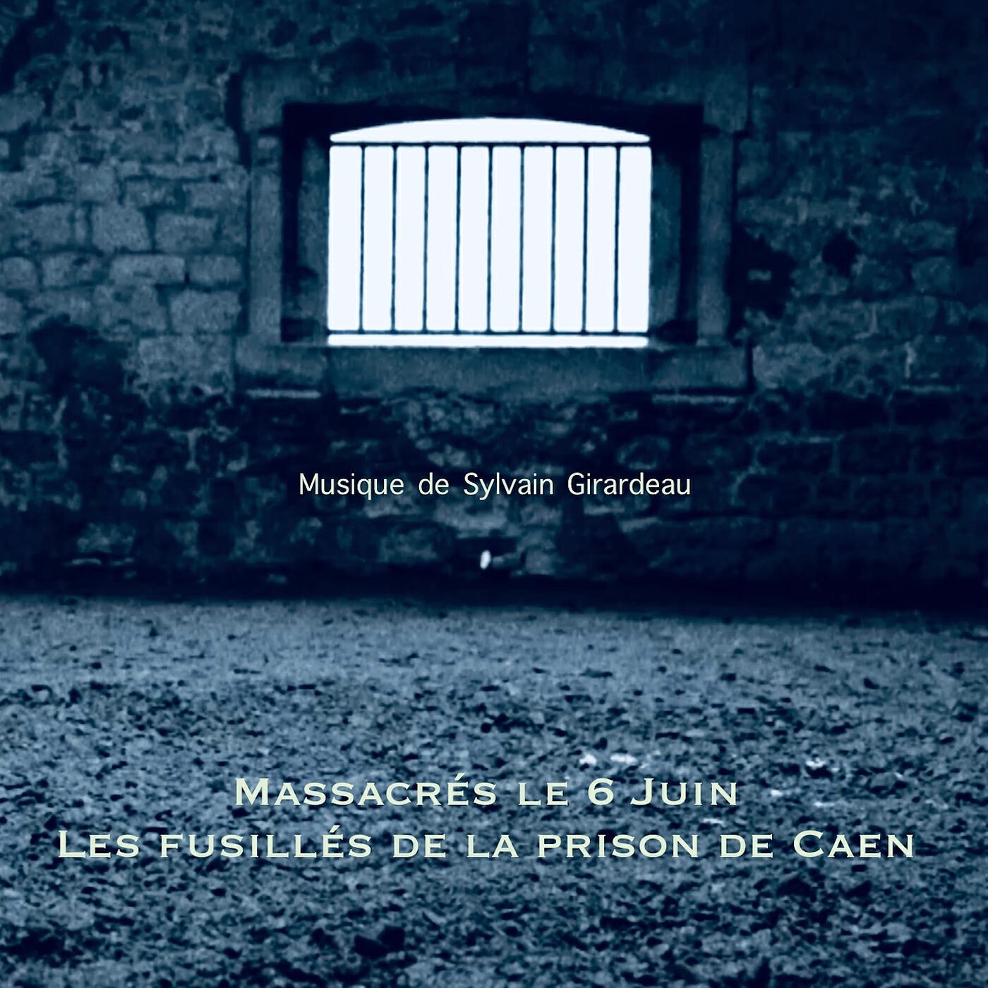 Релиз Massacrés le 6 Juin, les fusillés de la prison de Caen (Bande Originale Du Film)