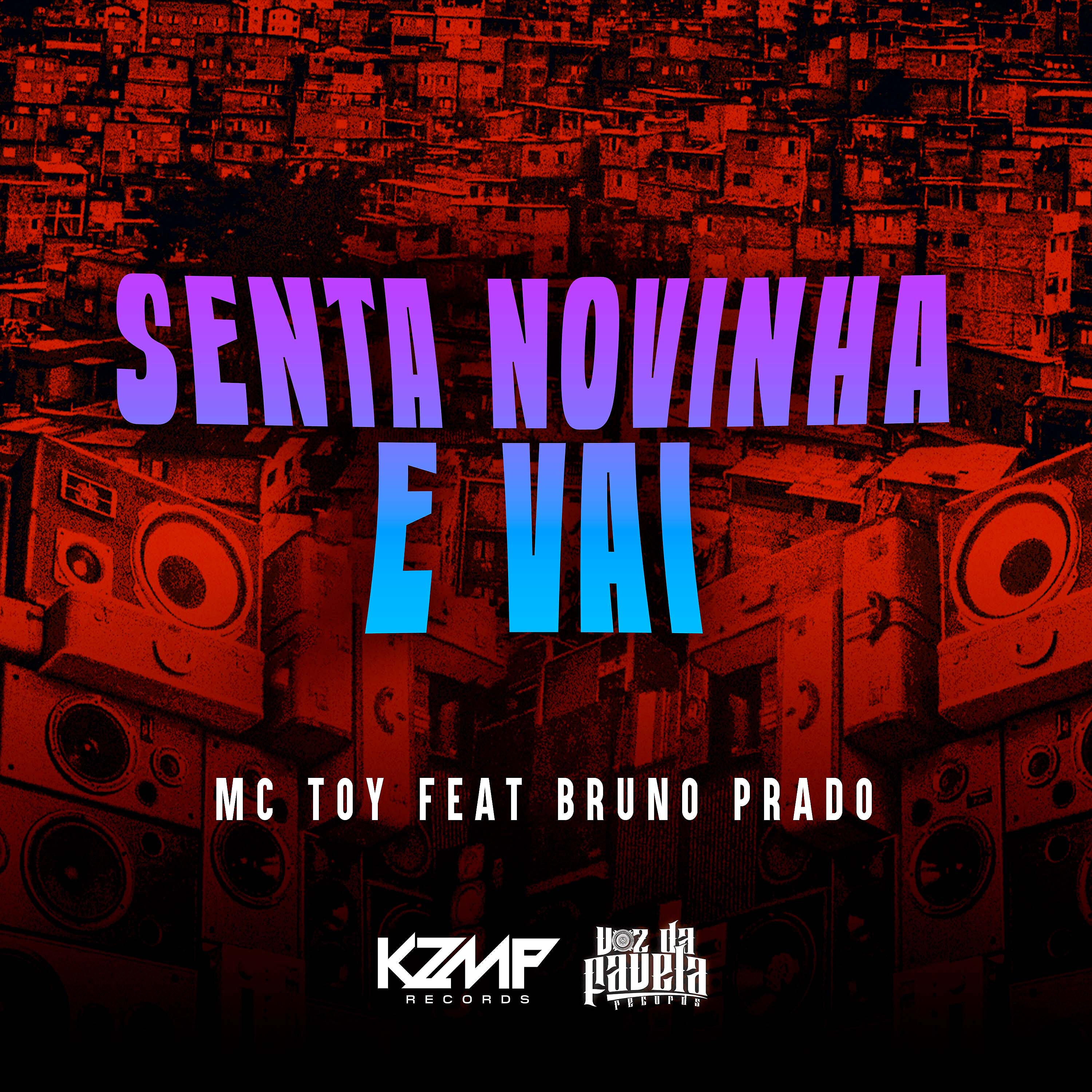 Скачать песню Mc Toy, DJ Bruno Prado - Senta Novinha e Vai бесплатно в MP3 для Android и iOS
