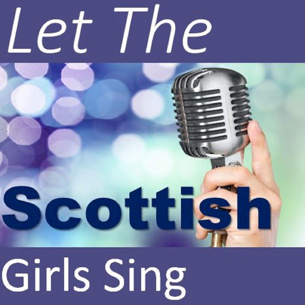Релиз Let the Scottish Girls Sing!