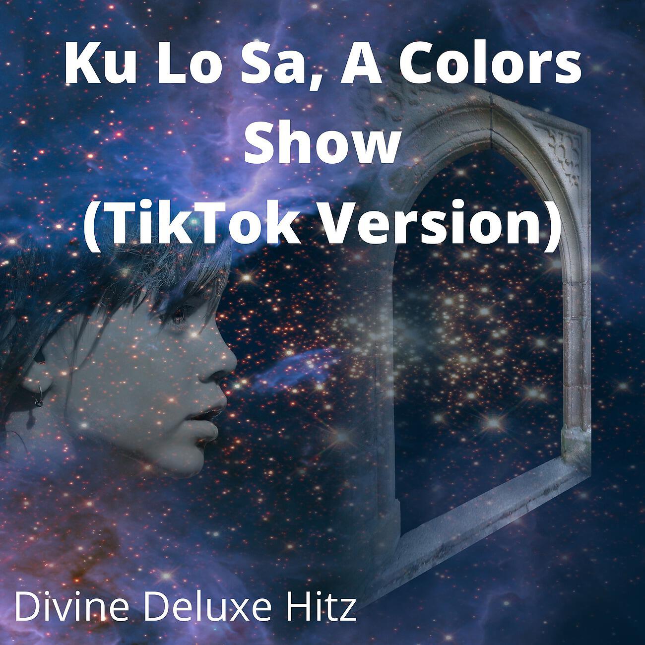 Релиз Ku Lo Sa, A Colors Show (TikTok Version)