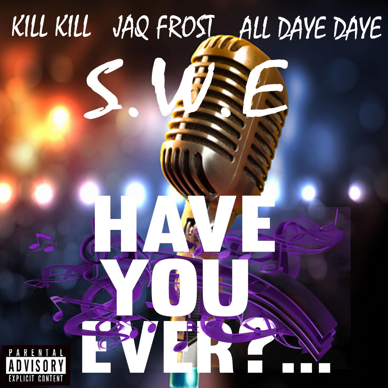 Релиз Have you ever (feat. All Daye Daye & Jaq Frost)