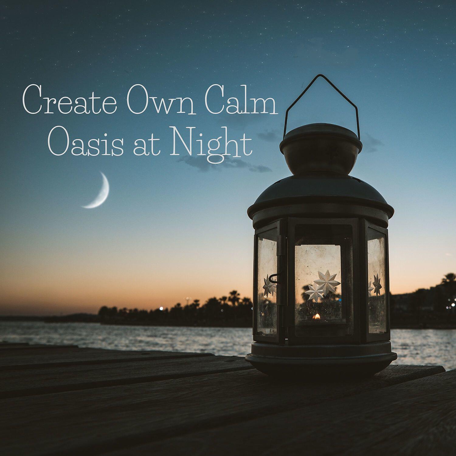 Релиз Create Own Calm Oasis at Night