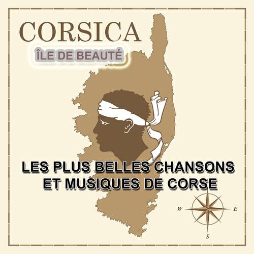 Релиз Corsica île de beauté - Les plus belles chansons et musiques de Corse