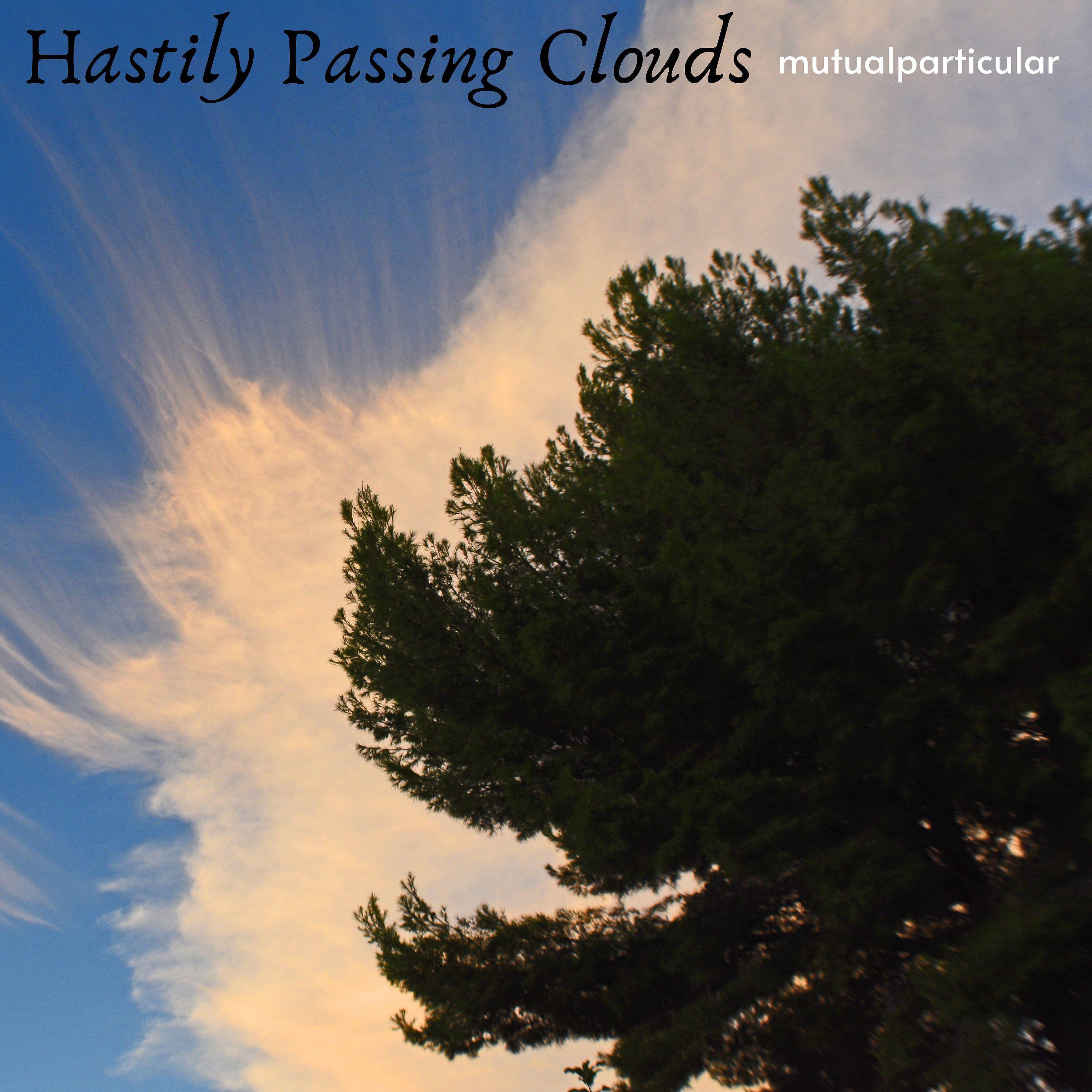Релиз Hastily Passing Clouds