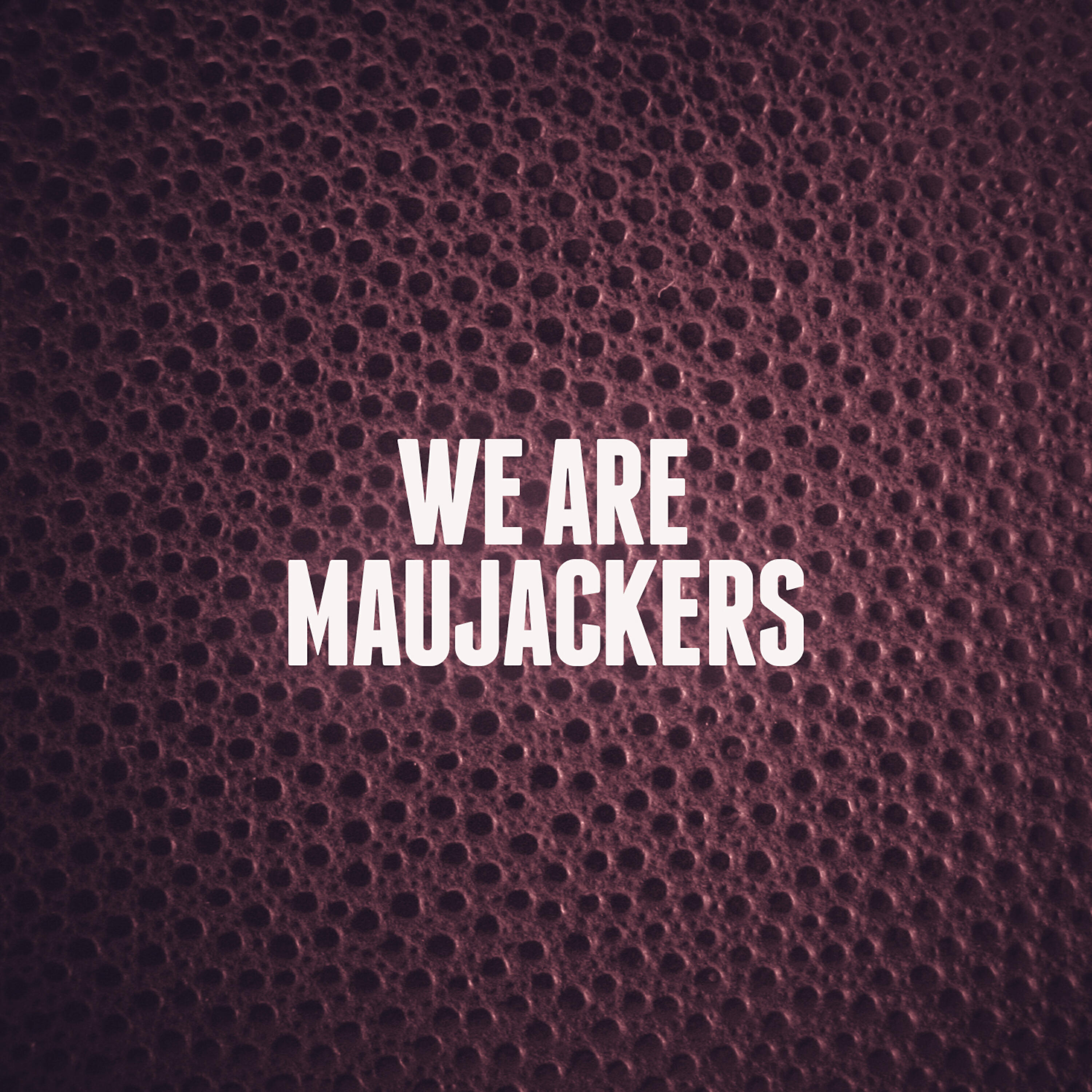 Релиз We Are Maujackers