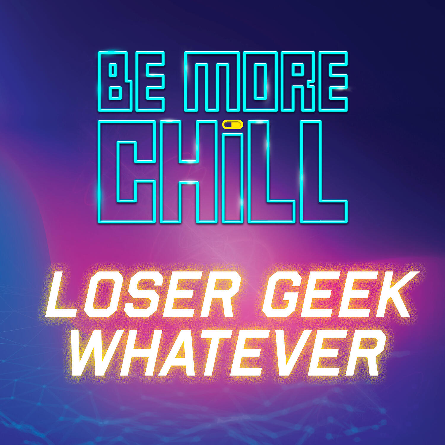 Релиз Loser Geek Whatever (from 'Be More Chill')