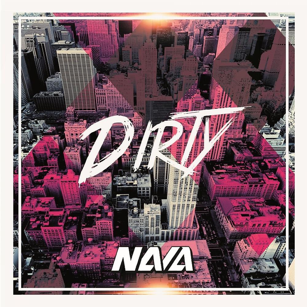 Скачать песню Nava - Dirty (Original Mix) бесплатно в MP3 для Android и iOS
