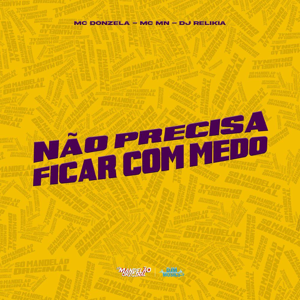 Релиз Não Precisa Ficar Com Medo