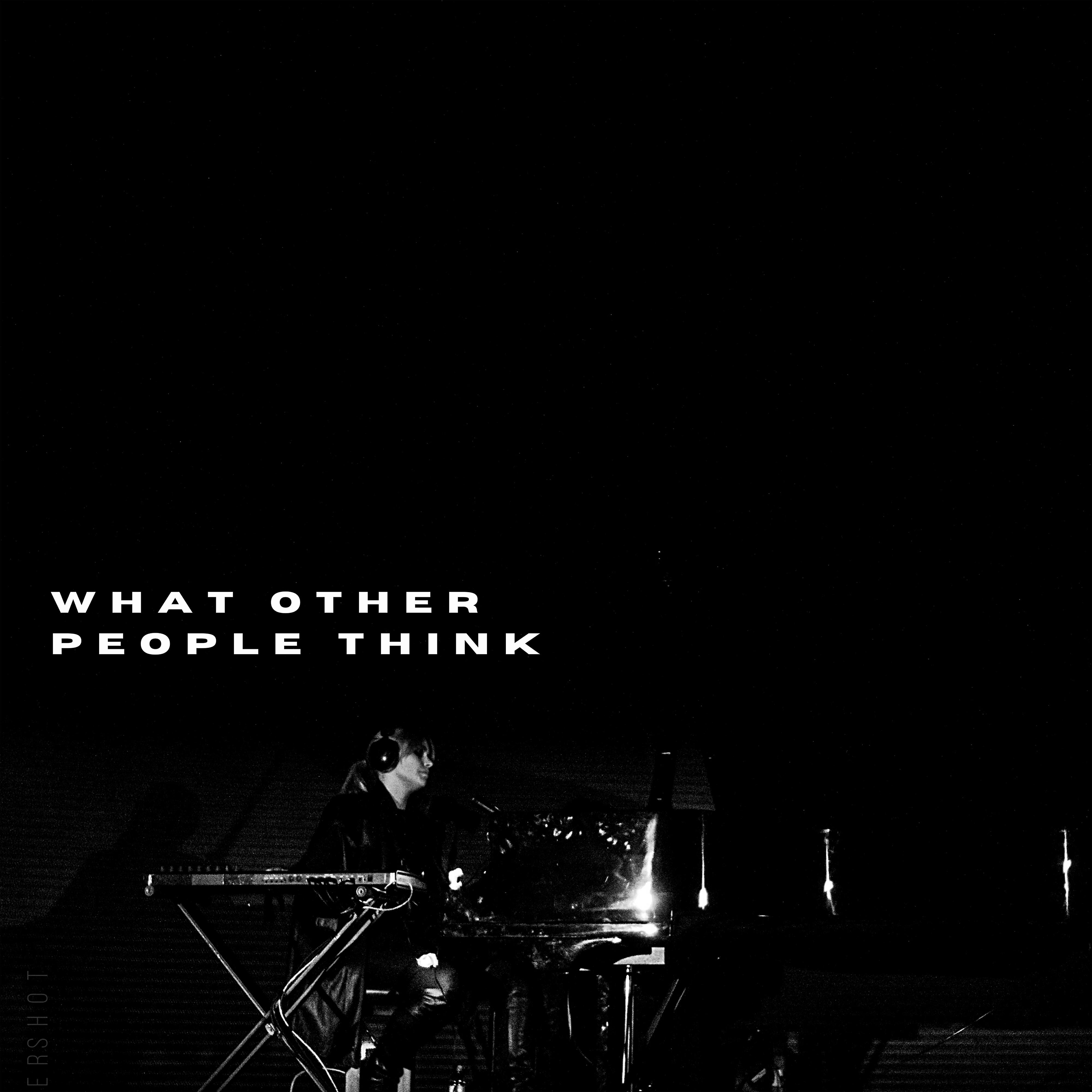 Релиз What Other People Think (Bristol)
