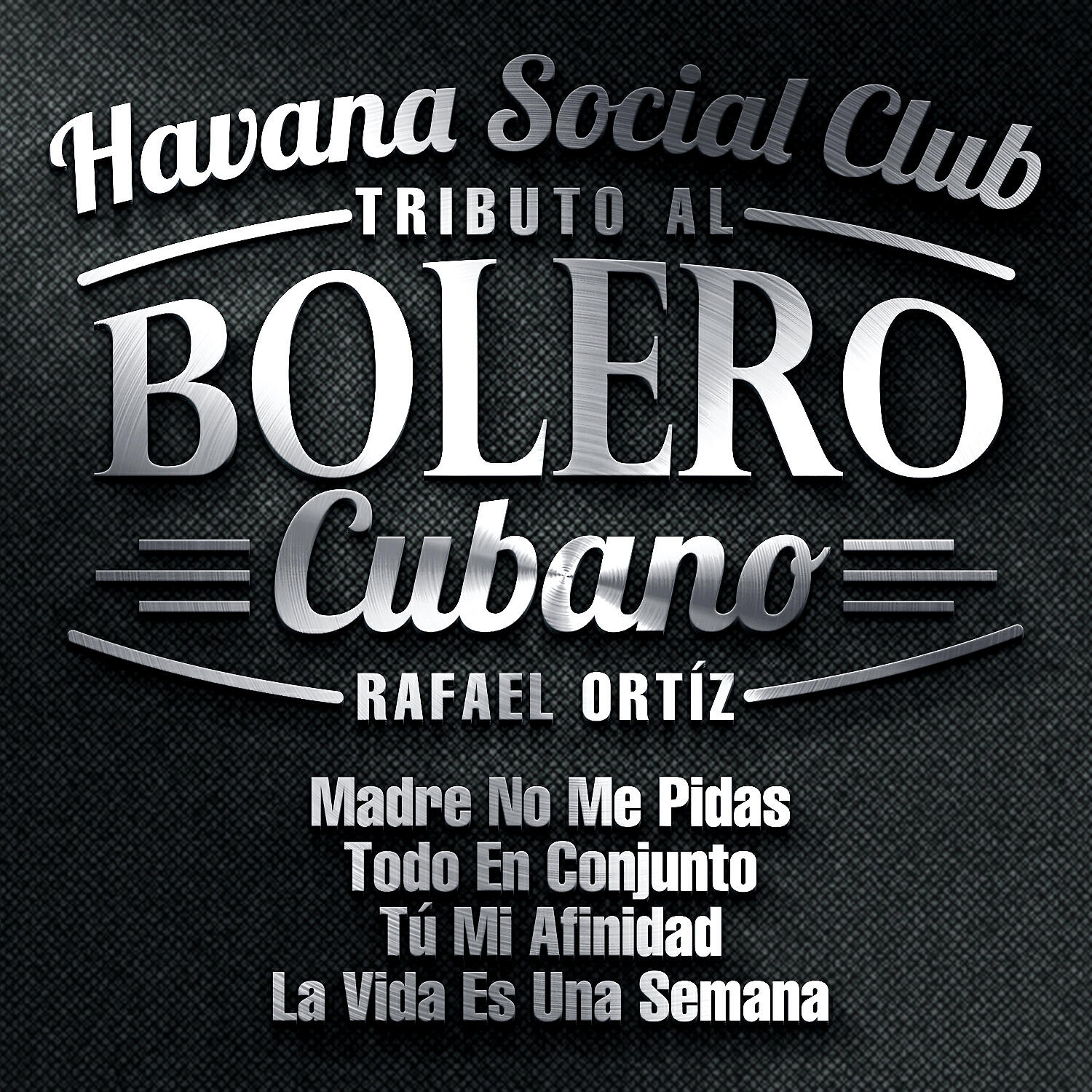 Релиз Tributo al Bolero Cubano: Madre No Me Pidas / Todo en Conjunto / Tú Mi Afinidad / La Vida Es una Semana