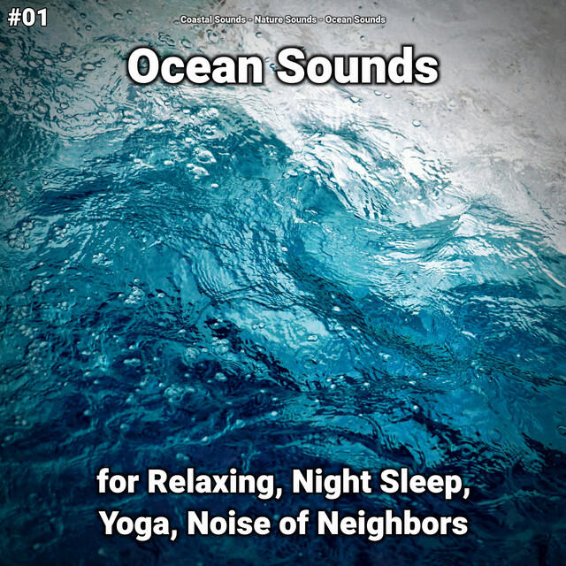 Релиз #01 Ocean Sounds for Relaxing, Night Sleep, Yoga, Noise of Neighbors