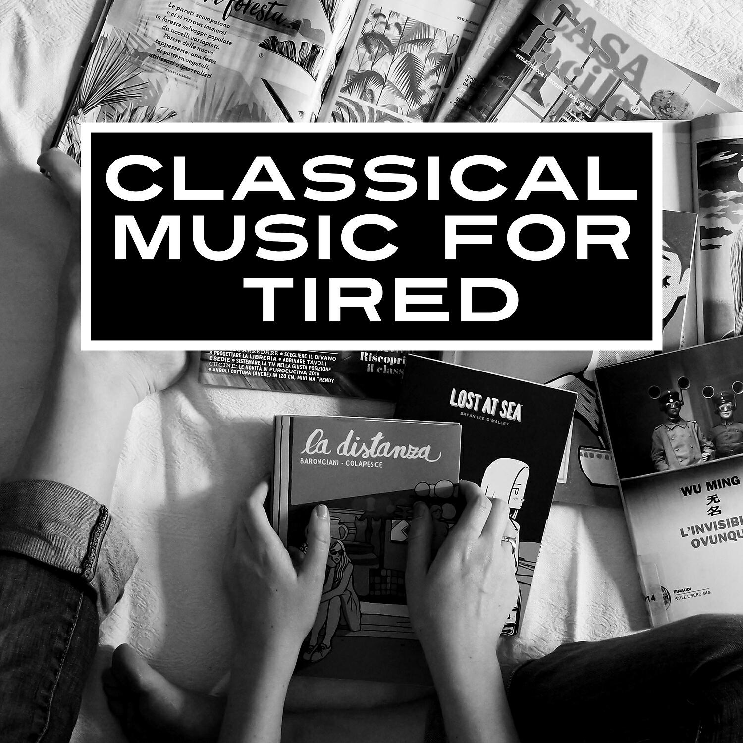 Релиз Classical Music for Tired – Relaxation Sounds, Deep Rest, Peaceful Evening, Calm Tracks