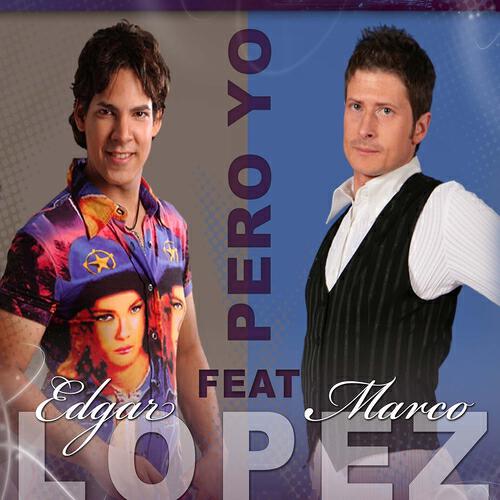 Edgar Lopez, Marco - Pero Yo