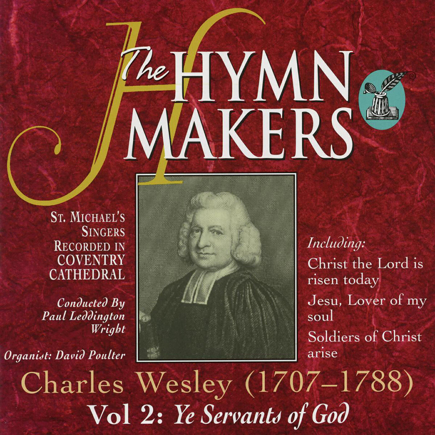 Релиз The Hymn Makers: Charles Wesley (Vol. 2, Ye Servants of God)