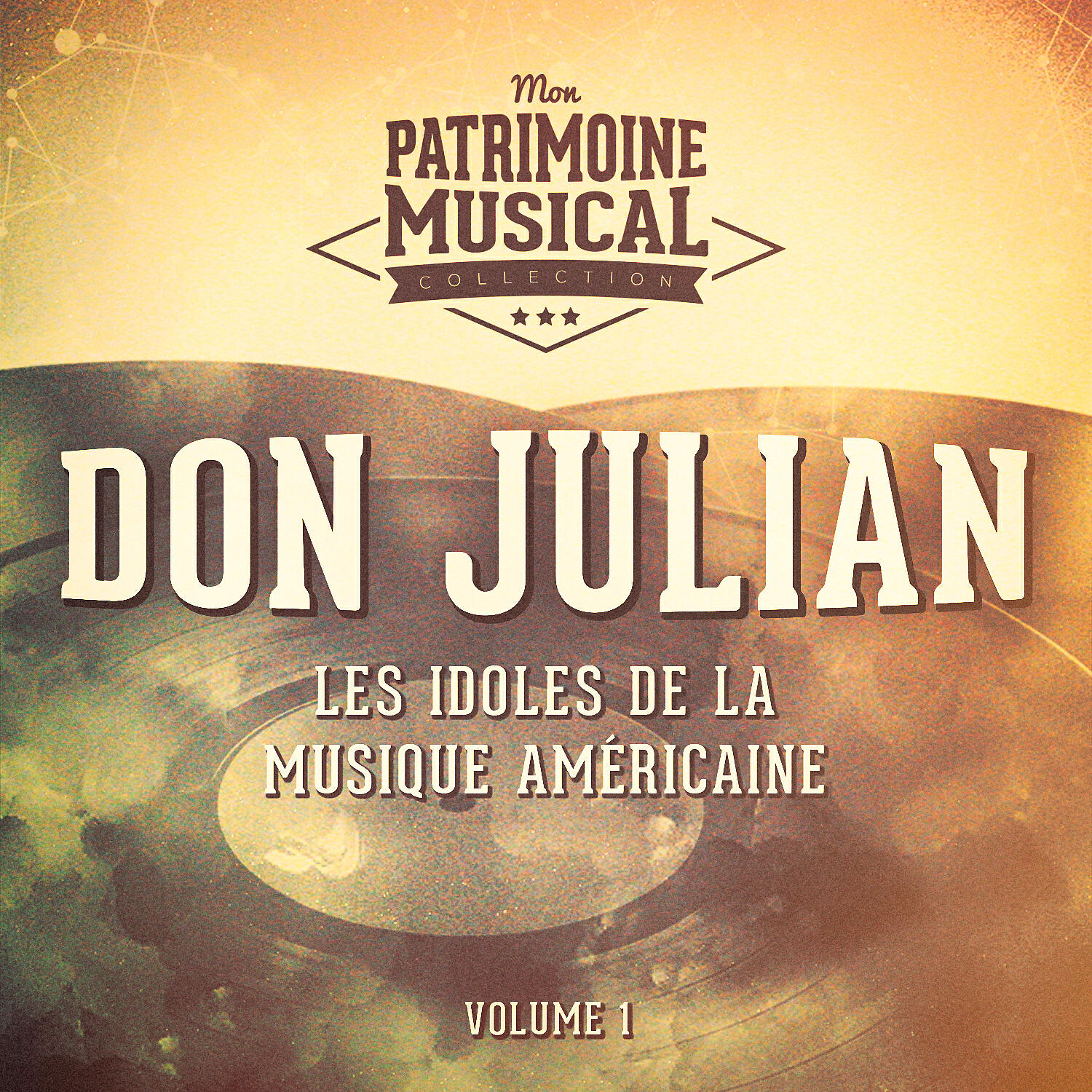 Релиз Les idoles de la musique américaine : Don Julian, Vol. 1