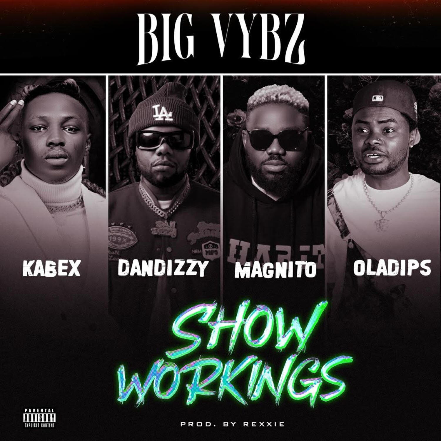 Релиз SHOW WORKINGS (feat. Magnito, DanDizzy, Oladips & Kabex)