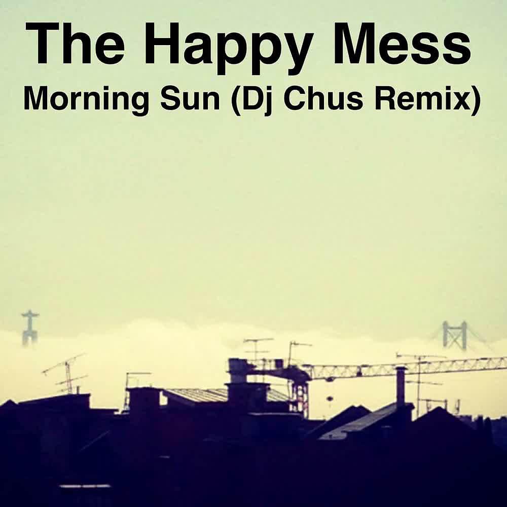 Релиз Morning Sun (DJ Chus Remix)