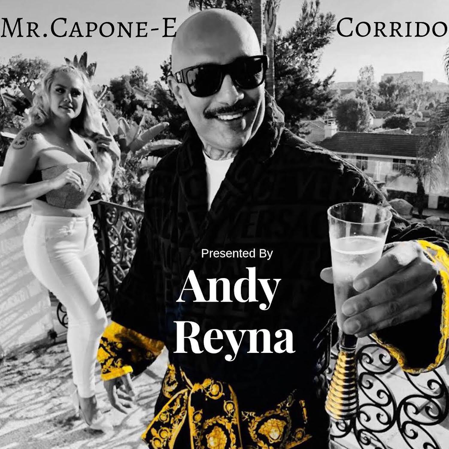 Релиз Andy Reyna Presents Mr.Capone-E Corrido