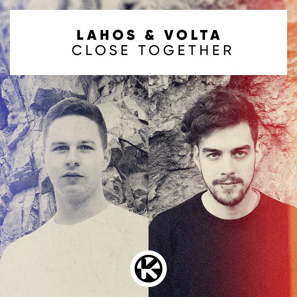 Скачать песню Lahos, Volta - Close Together бесплатно в MP3 для Android и iOS