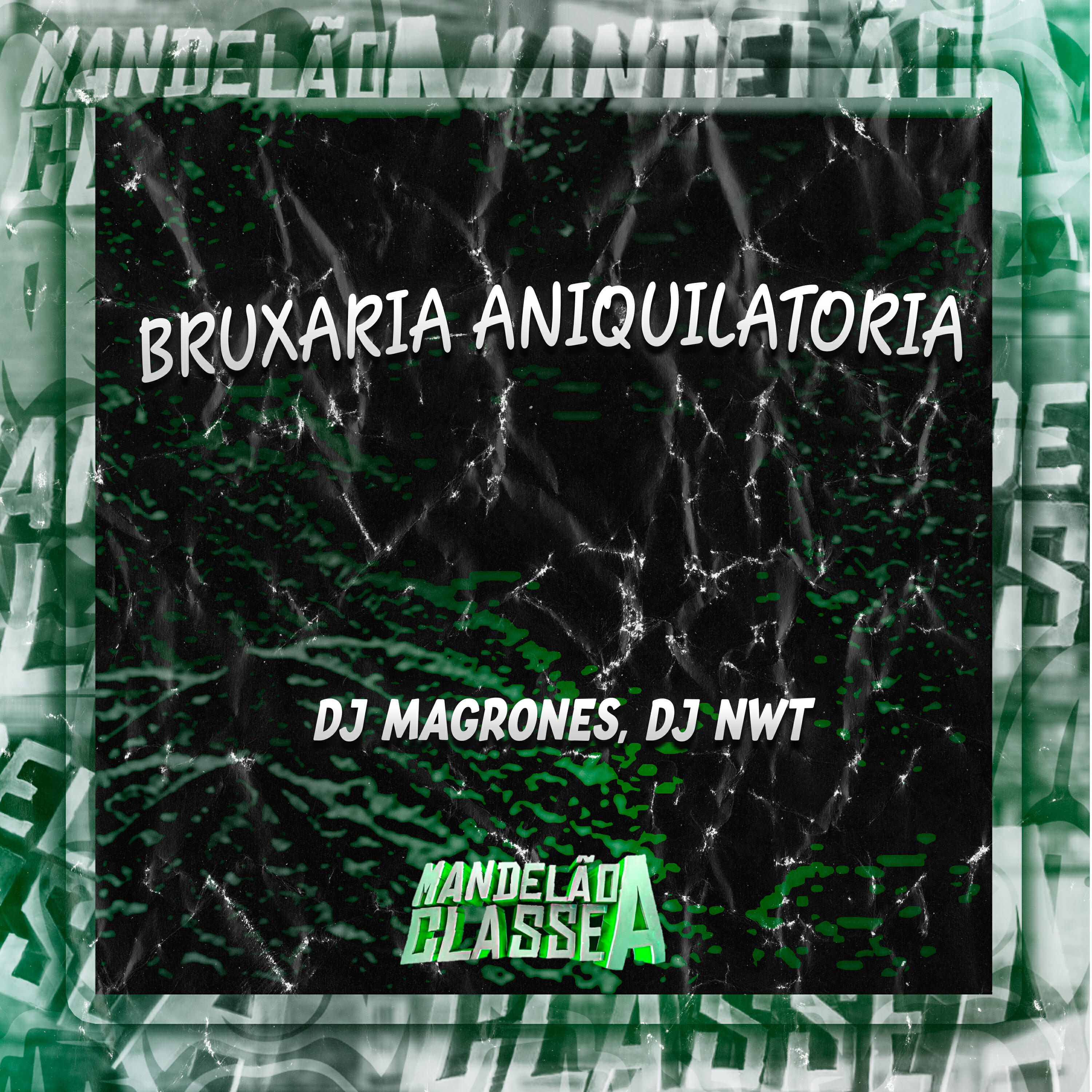 Альбом Bruxaria Aniquilatoria исполнителя DJ Magrones, dj nwt