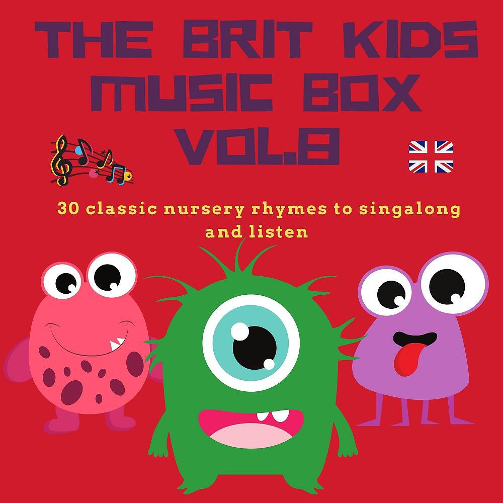 Релиз The Brit Kids Music Box, Vol. 8 (30 Classic Nursery Rhymes to Singalong and Listen)