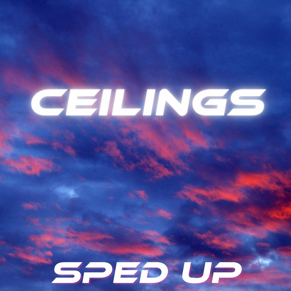 Релиз Ceilings (Sped Up)