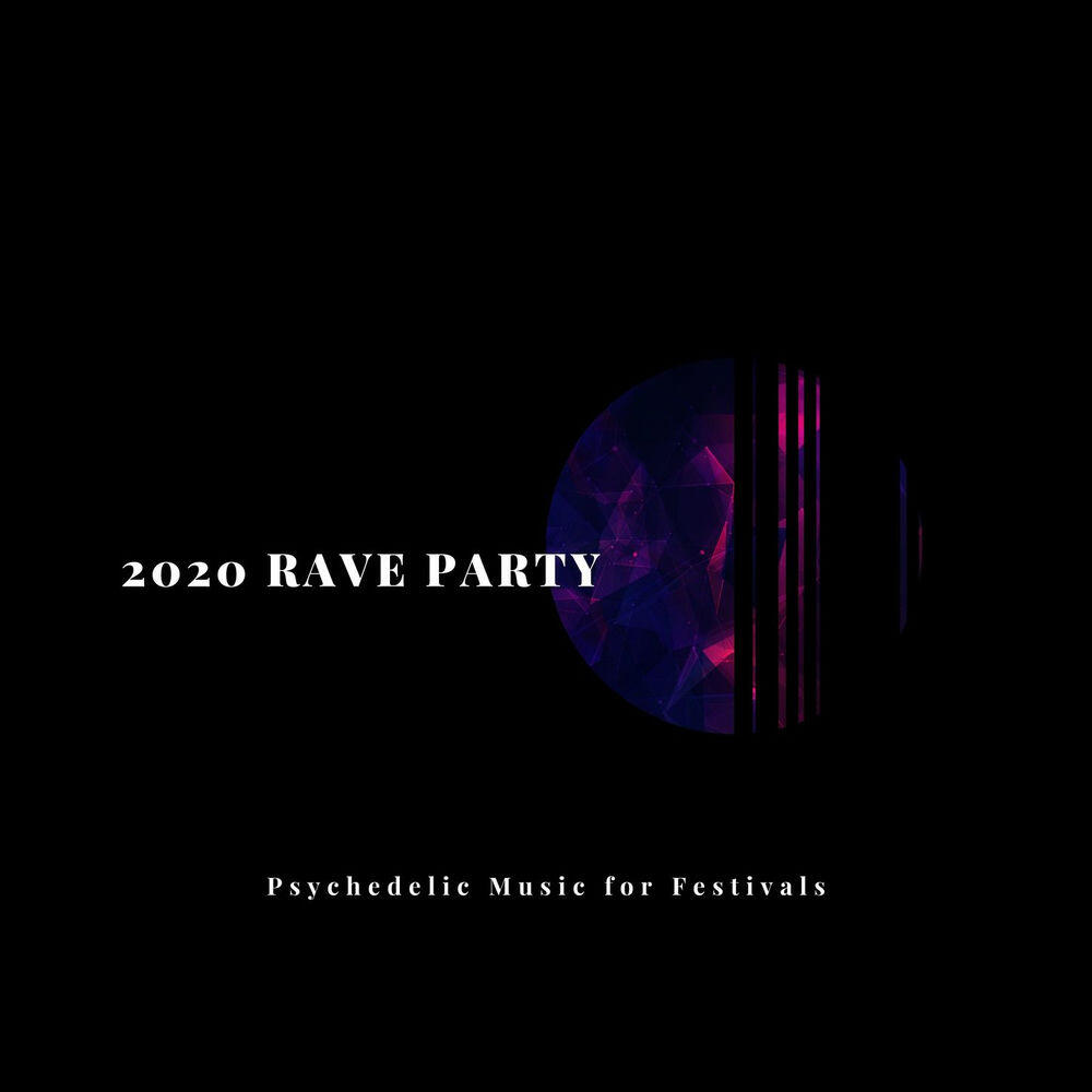 Релиз 2020 Rave Party: Psychedelic Music for Festivals