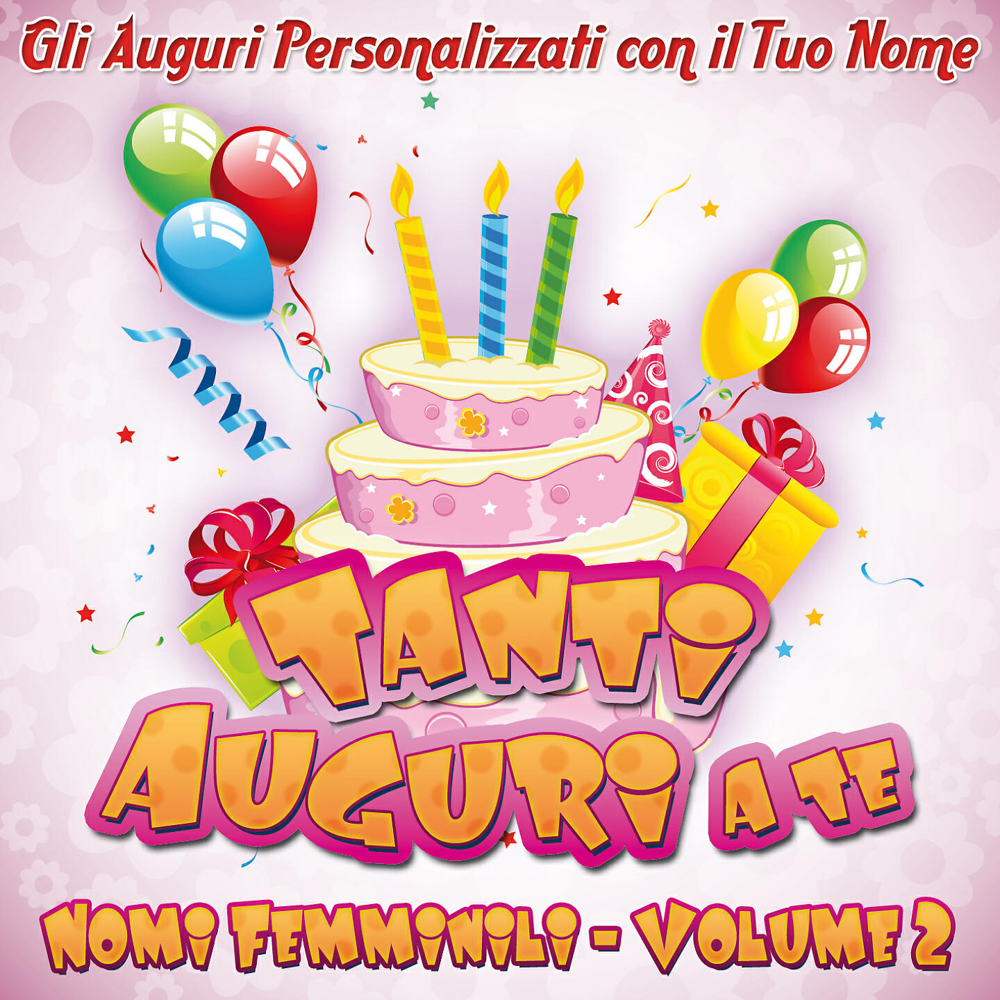 Релиз Tanti Auguri a te nomi femminili, vol. 2