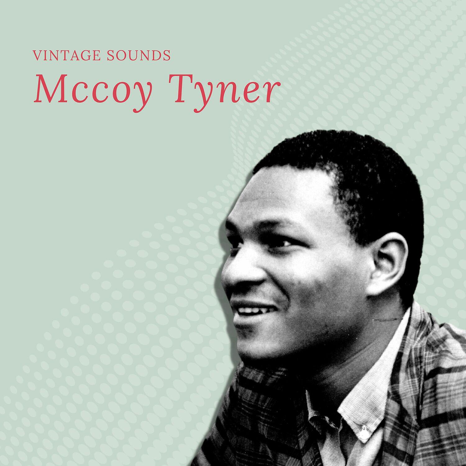 Альбом The Real McCoy - McCoy Tyner - слушать все треки онлайн на
