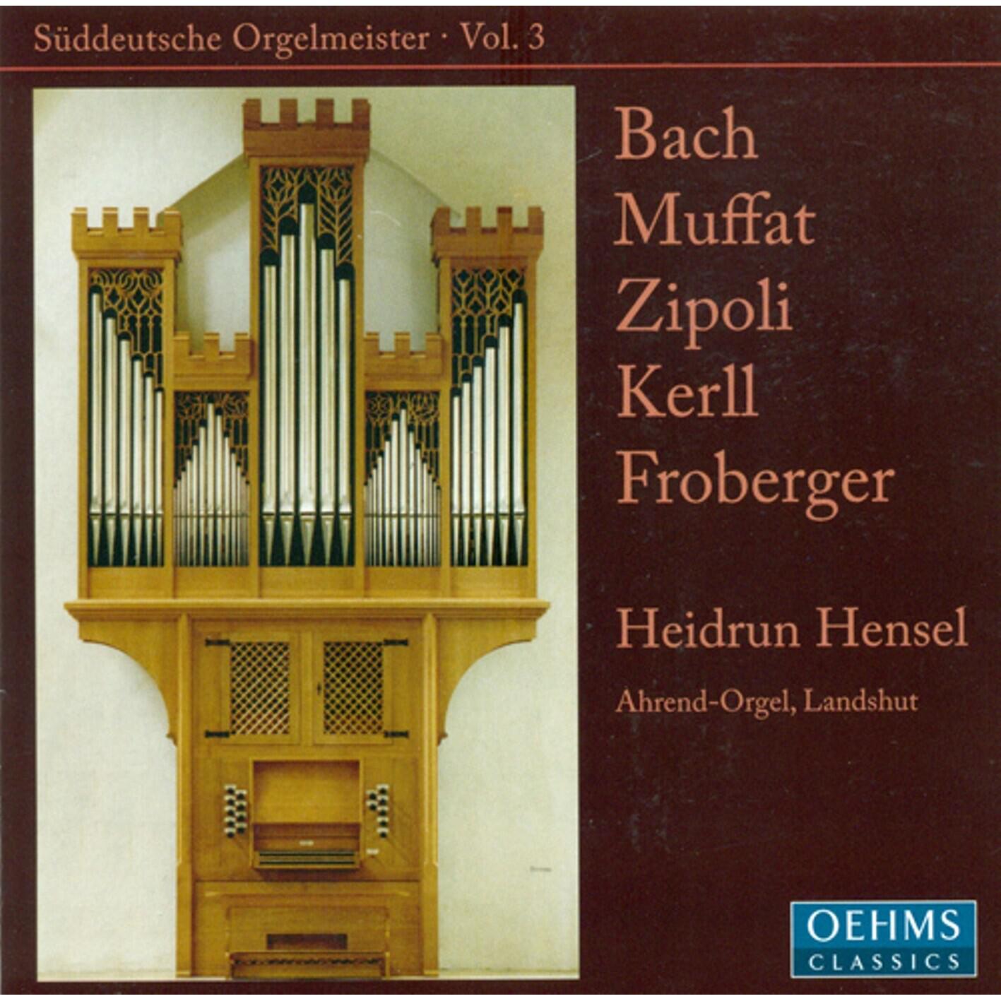 Релиз Organ Recital: Hensel, Heidrun – Bach, J.S. / Muffat, G. / Kerll, J.K. / Zipoli, D. / Froberger, J.J. (Suddeutsche Orgelmeister, Vol. 3)
