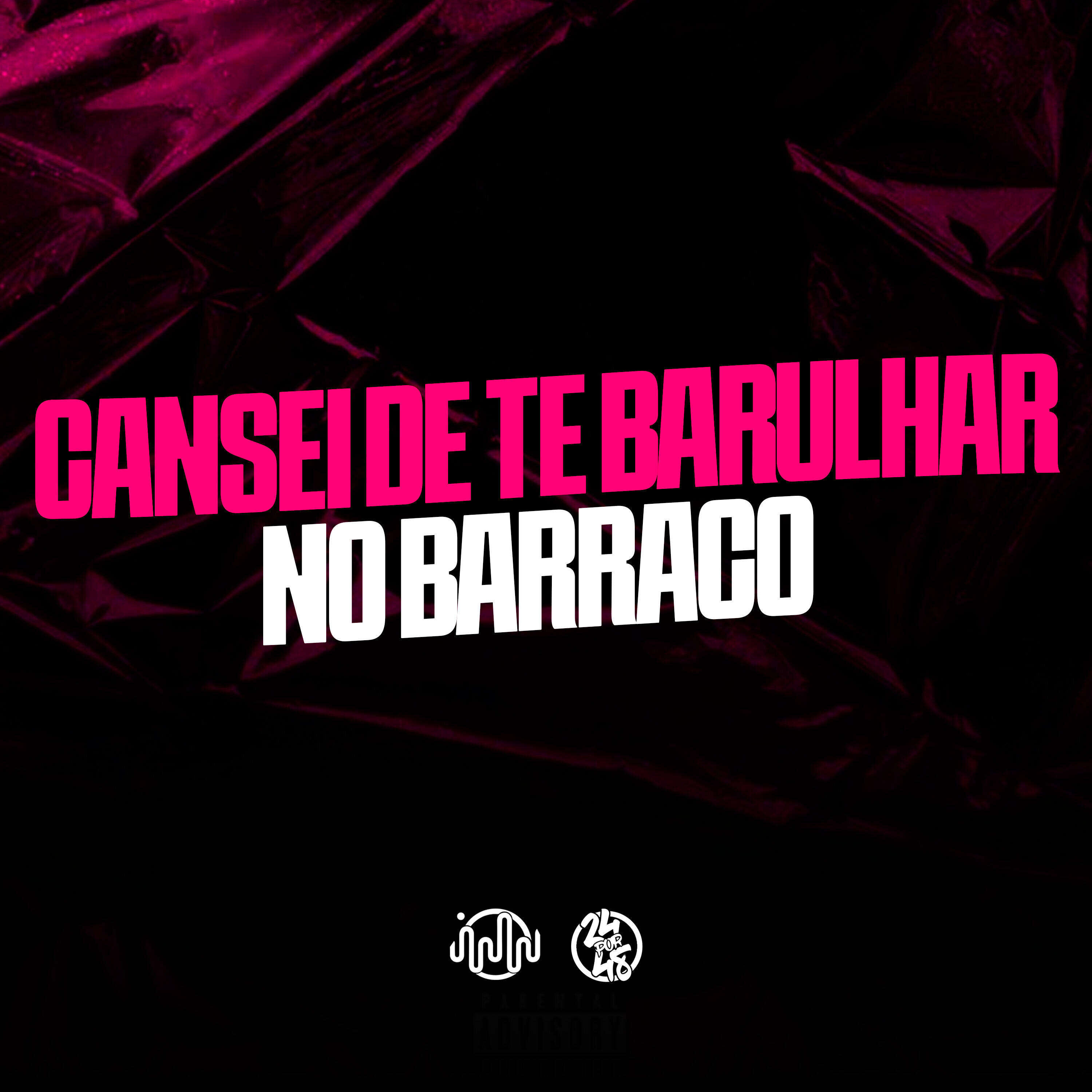 Постер альбома Cansei de Te Barulhar no Barraco