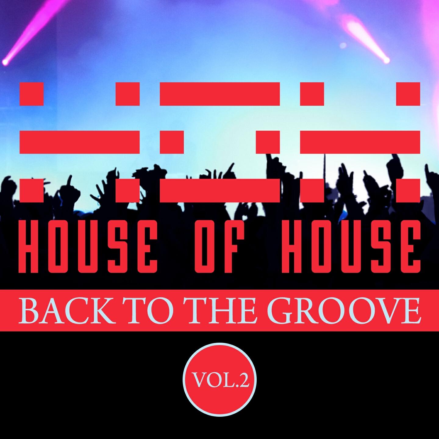 Релиз House of House (Back to the Groove), Vol. 2
