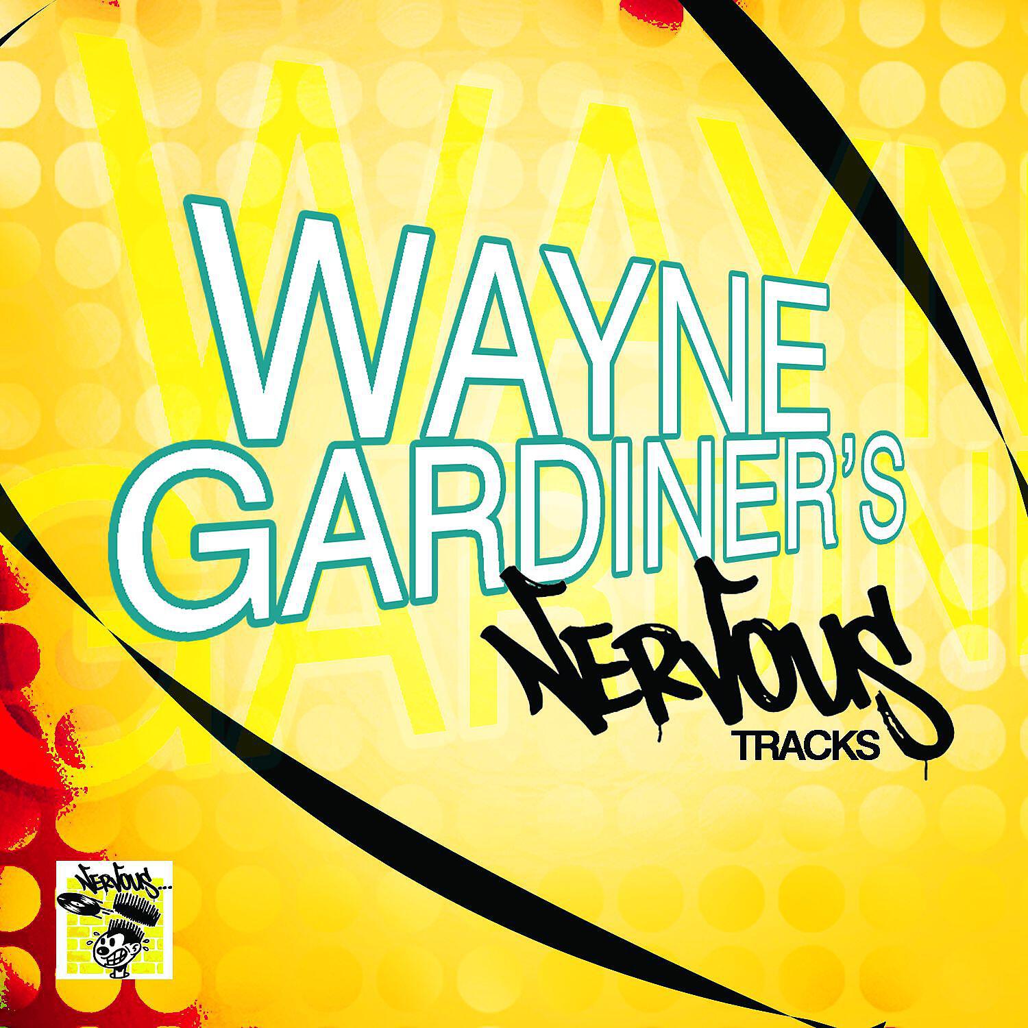 Релиз Wayne Gardiner's Nervous Tracks