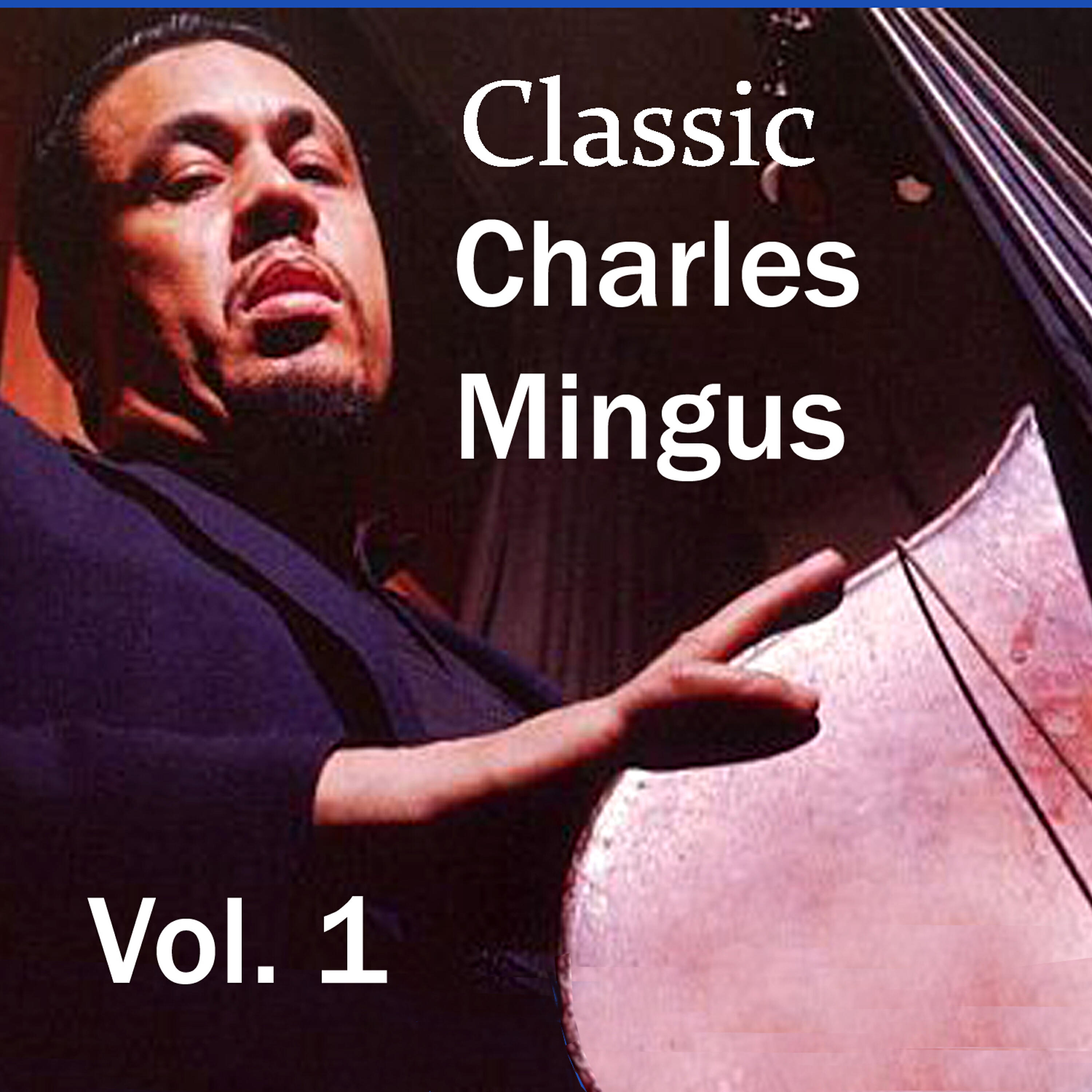 Релиз Classic Charles Mingus, Vol. 1