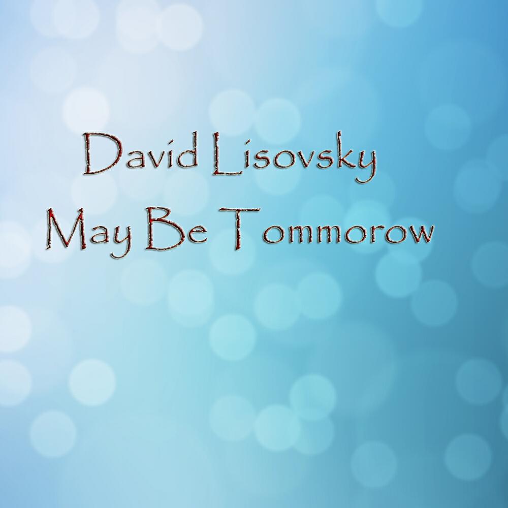 Релиз May Be Tommorow