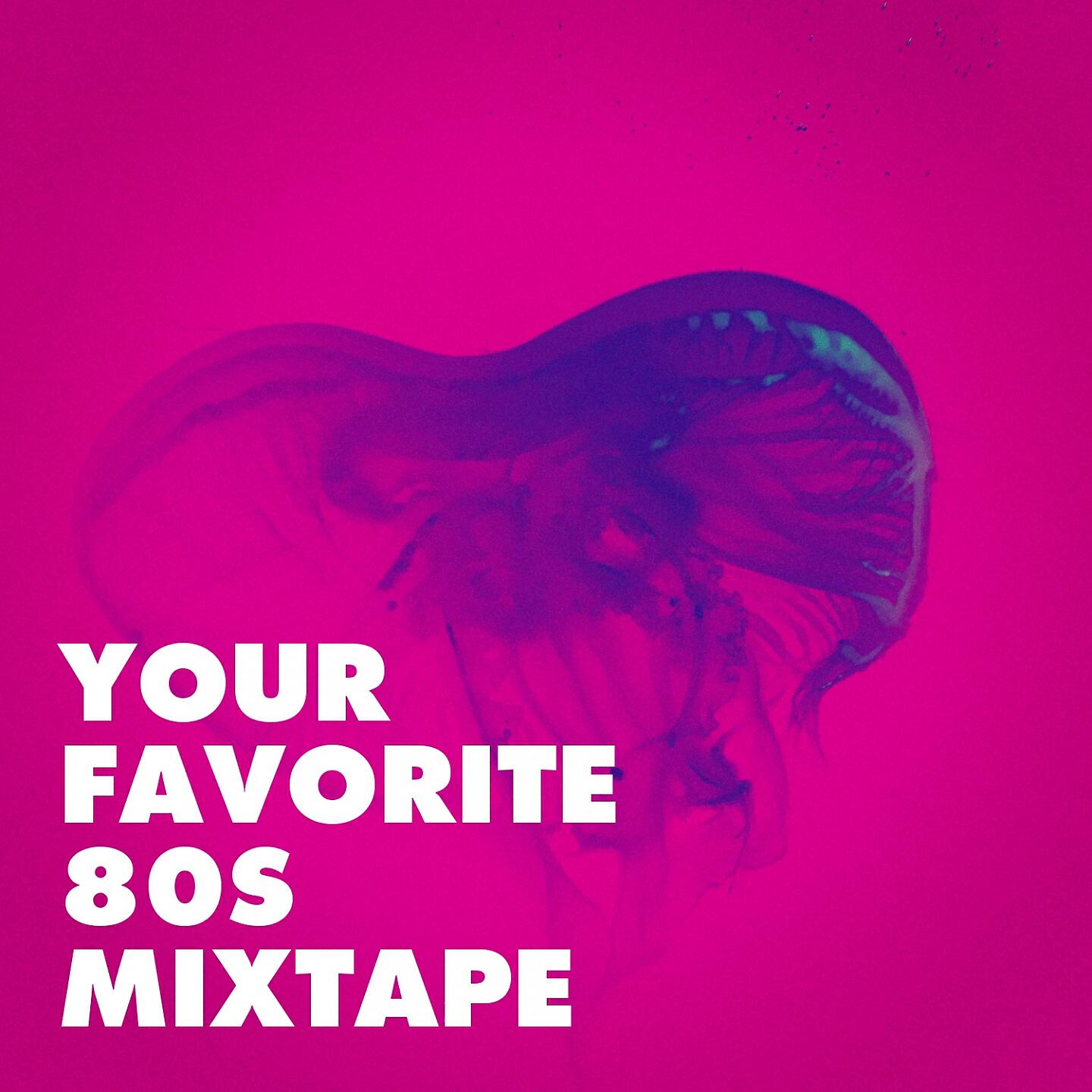 Постер альбома Your Favorite 80s Mixtape