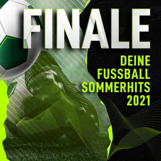 Релиз Finale : Deine Fussball Sommerhits 2021