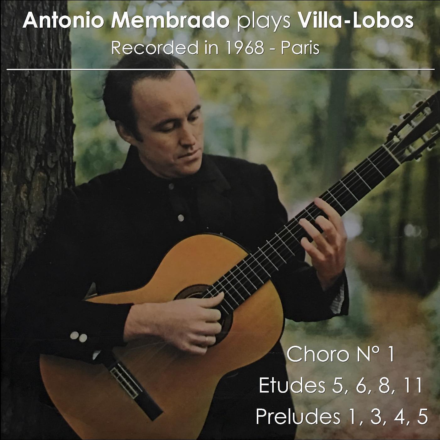 Постер альбома Antonio Membrado Plays Villa-Lobos