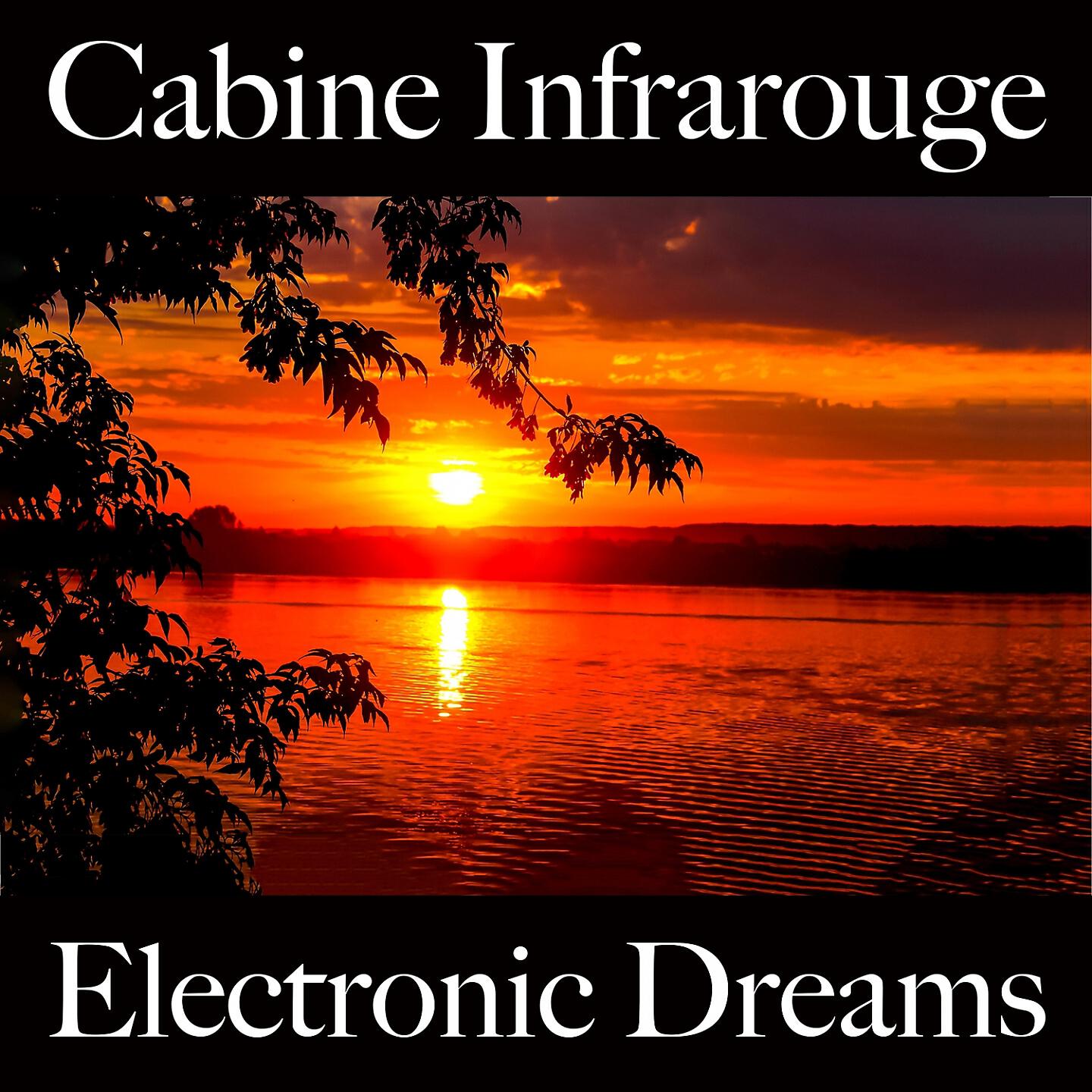 Релиз Cabine Infrarouge: Electronic Dreams - Les Meilleurs Sons Pour Se Détendre