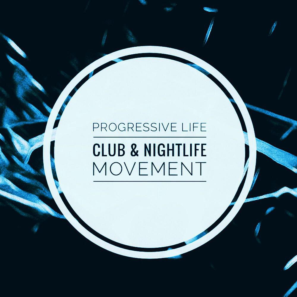 Релиз Progressive Life (Club & Nightlife Movement)