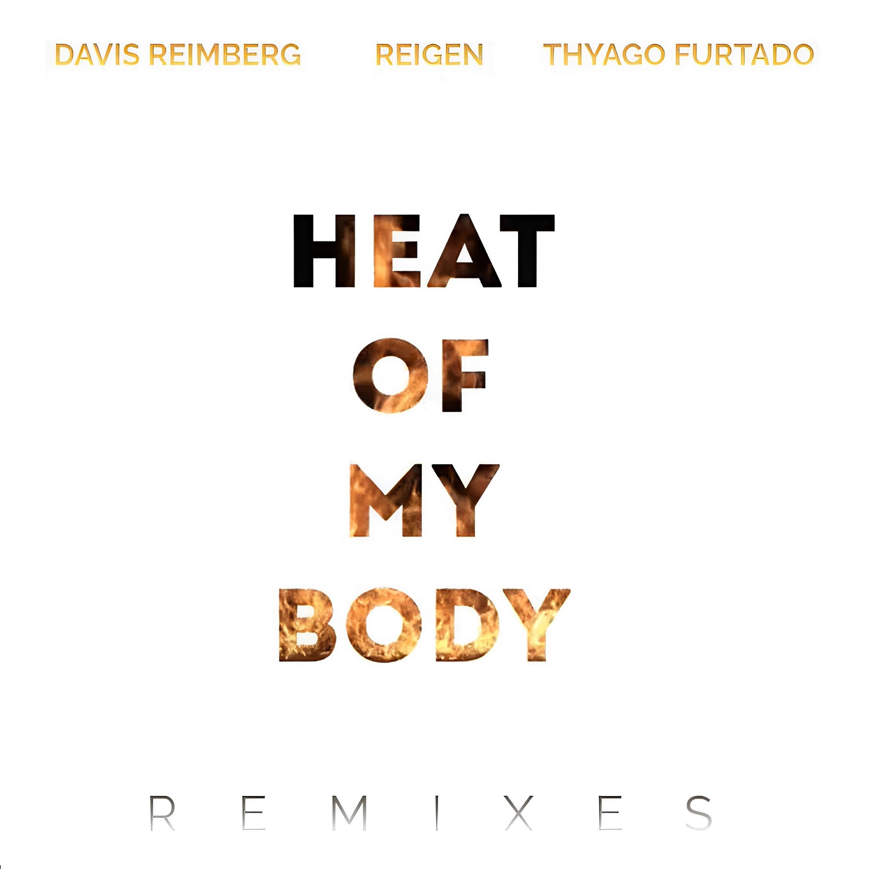 Релиз Heat of My Body (The Remixes)